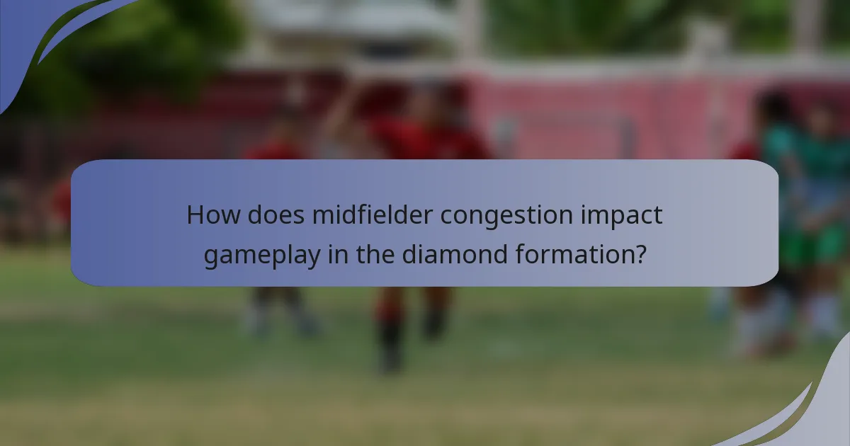 How does midfielder congestion impact gameplay in the diamond formation?