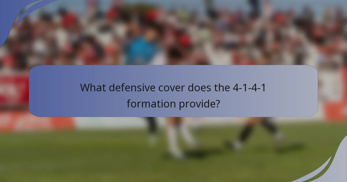 What defensive cover does the 4-1-4-1 formation provide?
