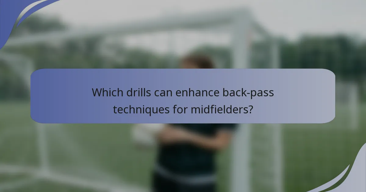 Which drills can enhance back-pass techniques for midfielders?
