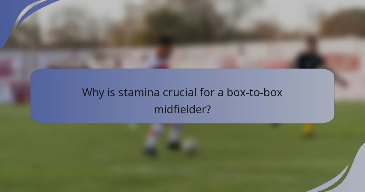 Why is stamina crucial for a box-to-box midfielder?